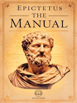 cover image of The Manual of Epictetus--A Handbook for Stoic Living